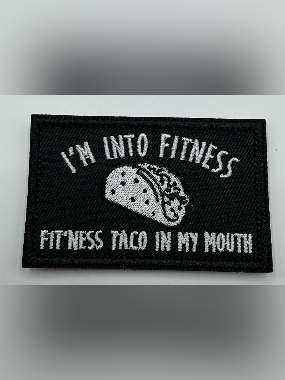 TACTICAL MORAL HOOK LOOP PATCH IM INTO FITNESS FIT’NESS TACO IN MY MOUTH NWOT